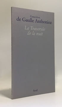 La traversée de la nuit. Geneviève De Gaulle Anthonioz