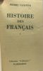 Histoire des Français tome un et deux --- collection histoire. Gaxotte Pierre