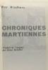 Chroniues martiennes - traduit par Henri Robillot. Bradbury Ray
