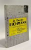 Le dossier Eichmann et "la solution finale de la question juive" - préface Edgar Faure Frençois de Menthon Dr Robert Kempner Introduction Joseph ...
