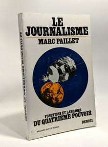 Le journalisme - fonctions et langages du quatrième pouvoir