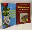 Habitation et santé : Eléments d'architecture biologique + Les plantes qui purifient l'air de votre maison --- 2 livres. Dillenseger Jean-Paul