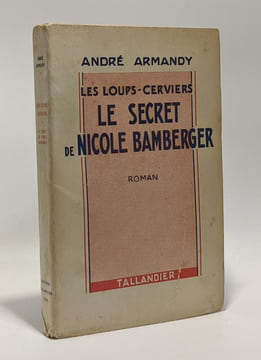 Les loup-Cerviers - Tome Deux - Le secret de Nicole Bamberger --- coll. Les romans mystérieux. Armandy André