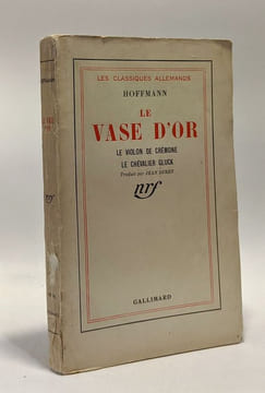 Le vase d'or - le violon de Crémone - Le chevalier Gluck - les classiques allemands - tradui par Jean Duren. Hoffmann
