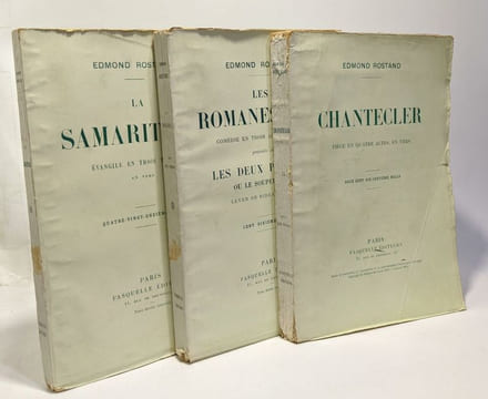 Chantecler pièce en 4 actes et 2 vers + La Samaritaine évangile en trois tableaux en vers + Les Romanesques comédie en 3 actes en vers précédés de Les ...