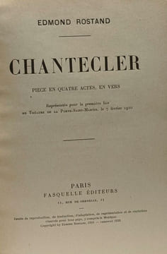 Chantecler pièce en 4 actes et 2 vers + La Samaritaine évangile en trois tableaux en vers + Les Romanesques comédie en 3 actes en vers précédés de Les ...