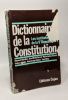 Dictionnaire de la constitution - les institutions de la Ve républiques. Collectif