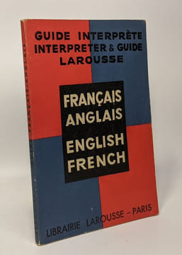 Français - Anglais / English French --- guide interprète interpréter et guide Larousse. Chaffurin Louis