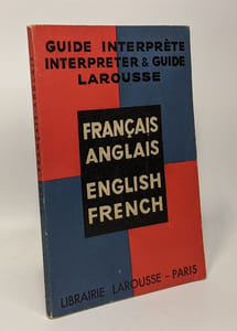 Français - Anglais / English French --- guide interprète interpréter et guide Larousse