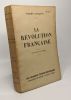 La révolution française - édition revue et corrigée. Gaxotte Pierre