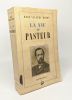 La vie de Pasteur. Vallery-radot René