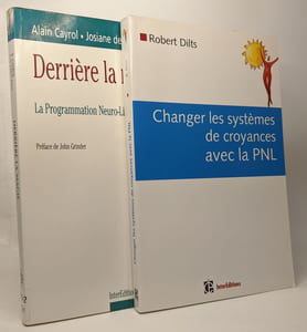 Derrière la magie : la programmation neuro-linguistique (PNL) + Changer les systèmes de croyances avec la PNL (Robert Dilts) --- 2 livres