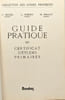 GUIDE PRATIQUE DU CERTIFICAT D'ETUDES PRIMAIRES. MICHEL C. HUBERT L. MALLET M