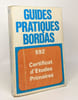 GUIDE PRATIQUE DU CERTIFICAT D'ETUDES PRIMAIRES. MICHEL C. HUBERT L. MALLET M