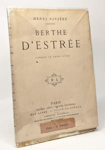 Berthe d'Estrée - comédie en trois actes