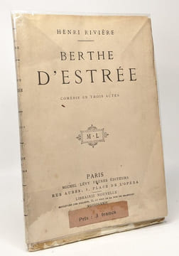Berthe d'Estrée - comédie en trois actes. Rivière Henri