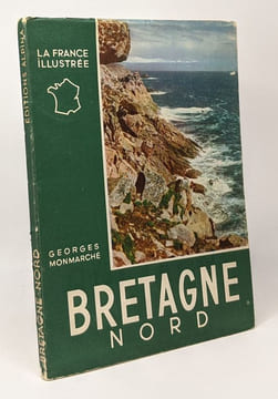 Bretagne - I - Nord -photos de P. Molinard - la France Illustrée. Monmarché Georges