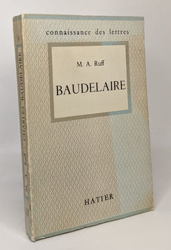 Baudelaire - l'homme et l'oeuvre - connaissance des lettres n°41. Ruff A. Marcel