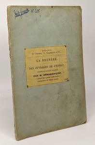 Des ouvrages de l'esprit - nouvelle édition collationnée sur les meilleurs textes avec des notes philologiques littéraires et historiques