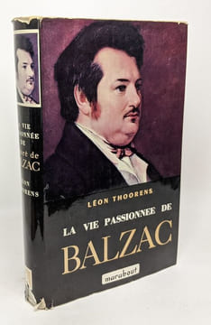 La vie passionnée de Balzac. Thoorens Léon
