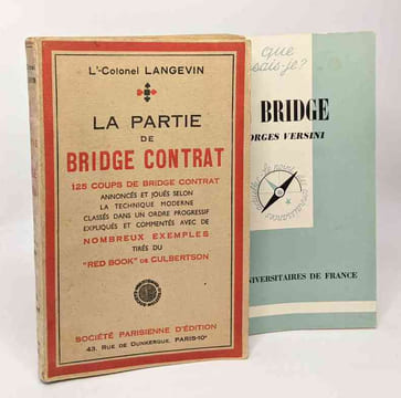La partie de Bridge contrat 125 coups de Bridge Contrat annoncés et joués selon la technique moderne classés dans un ordre progressif expliqués et ...