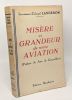 Misère et grandeur de notre aviation - préface de Jean de Granvilliers. Langeron Lieutenant-Colonel