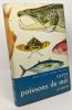 Guide des poissons de mer et pêche - poissons de la Mer du Nord de la Baltique et de l'Atlantique --- biologie pêche importance économique --- les ...