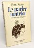Le Parler matelot --- dessins de Roger Chapelet. Pierre Sizaire  Roger Chapelet
