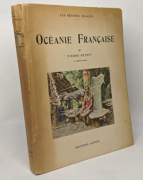 Océanie Française --- illustrations en couleurs de Philippe Tassier --- les grandes escales. Benoit Pierre