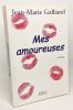 Mes amoureuses : à l'occasion de la Saint-Valentin - avec hommage de l'auteur. Galliand Jean-Marie
