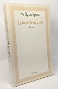 La route de Varennes: Roman --- avec hommage de l'auteur
