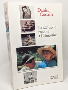 Le XXe siècle raconté à Clémentine --- avec hommage de l'auteur