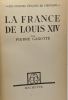 La France de Louis XIV - les grandes époques de l'histoire. Gaxotte Pierre
