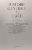 Histoire générale de l'art - tome un et deux - préface par Emie Mâle. Pittar  Saint-périer Contenau Sainte-fare-garnot Charbonneaux Bloch Congiat ...
