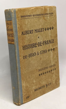 Histoire de France et notions sommaires d'histoire générale de 1610 à 1789 - deuxième année - enseignement secondaire des jeunes filles -- 6e édition ...