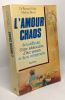 L'amour chaos - de la difficulté d'être adolescents d'être parents et de se comprendre. GOLSE-B+BLOCH-M