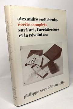 Ecrits complets sur l'art l'architecture et la révolution. Rodtchenko Alexandre
