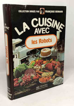 Ma cuisine facile pour femmes au bord de la crise de nerfs + la cusine avec les robots + Mes bons petits plats faciles et pas chers (Loiseau) + ...