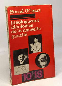 Idéologues et idéologies de la nouvelle gauche. Oelgart Bernd
