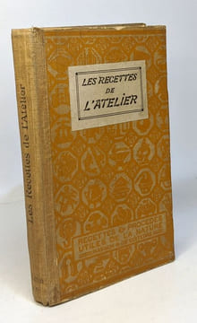 Les Recettes de l'Atelier- TOME 2 - recettes et procédés utiles de la nature - 5e édition - avec figures dans le texte. Chaplet A