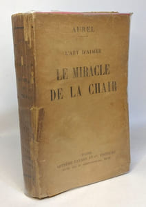 Le miracle de la chair - l'art d''aimer