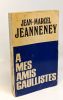 À mes amis Gaullistes. Jeanneney