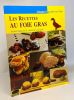 Les recettes au foie gras + Recettes & menus de fêtes ("Dame Nicole": Nicole Thépaut) + Guide pratique et gastronomique familiale + Les recettes ...