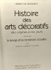 Histoire des arts décoratifs des origines à nos jours suivie de le design et les tendances actuelles par Gérald Gassiot-Talabot. De Morant Henry