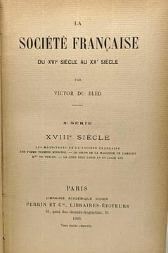 La société Française du XVIe siècle au XXe siècle - 8e série XVIIIe siècle - avec hommage de l'auteur. Du Bled Victor