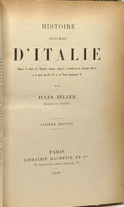 Histoire résumée d'Italie - depuis la date de l'Empire romain jusqu'à la fondation du royaume italien à la mort de Pie IX et de Victor-Emmanuel II- 6e édition