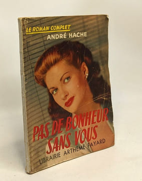 Le secret de Démona + La maison possédée + Femme trop jolie + Pas de bonheur sans vous --- 4 livres Le Roman Complet. Hache André Darcy Paul ...