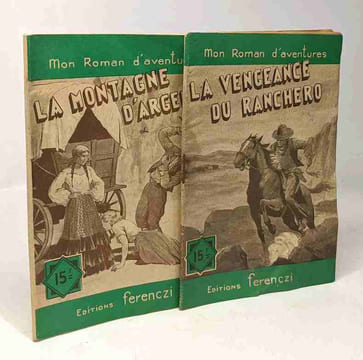 6 livres "Mon Roman d'aventures": la montane d'argent; la vengeance du Ranchero; mission remplie; La revanche du Gaucho; L'écumeur du Gila; La ...