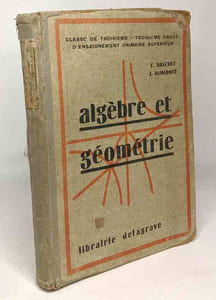 Algèbre et géométrie - classes de 3e A et B 3e année des E.P.S. --- 1280 exercices et problèmes