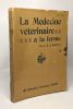 La médecine vétérinaire à la ferme - 82 gravures. Moussu G. (docteur)